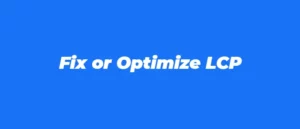 improve or fix lcp